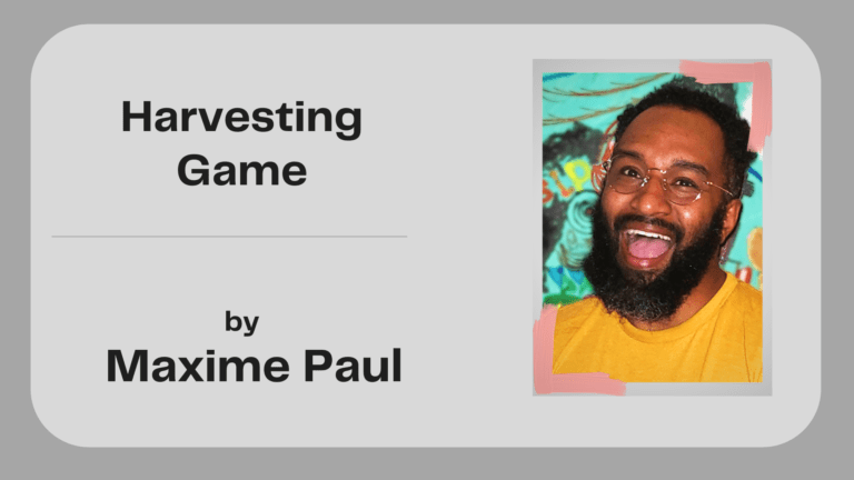 Photo of Maxime Paul with the word sHArvesting Game by Maxime Paul to the left of it on grey background