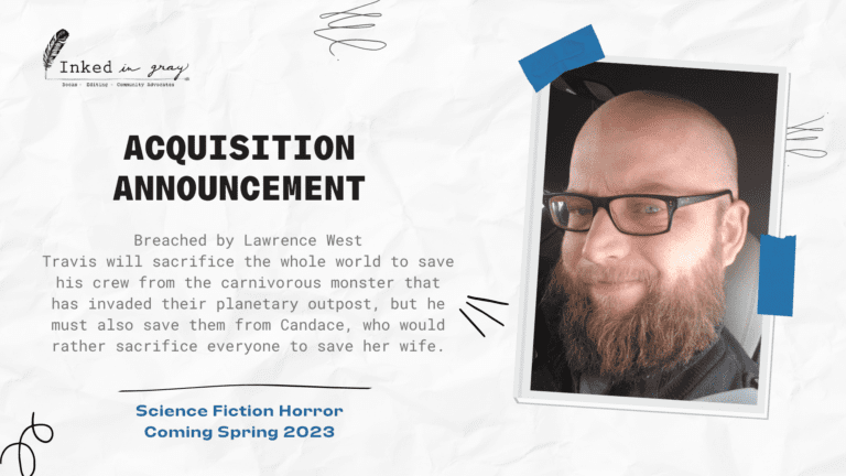 An acquisition announcement for the science fiction horror book "Breached" by Lawrence West, set to release in Spring 2023. The image includes a smiling headshot of Lawrence West, a bald man with glasses and a beard, framed with blue tape in the top right corner. The text describes the plot involving a character named Travis, who must save his crew from a carnivorous monster and a fellow crew member willing to sacrifice everyone to save her wife. The background has a crumpled paper texture with doodles and the "Inked in Gray" logo in the top left corner.