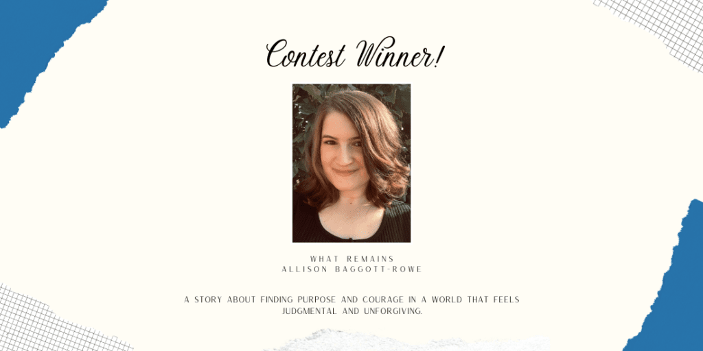 Announcement graphic for a contest winner. The graphic features a centered photo of Allison Baggott-Rowe with the text "Contest Winner!" above and the title of her work, "What Remains," below. The design includes blue and grid-patterned corners, giving it a celebratory and formal appearance.