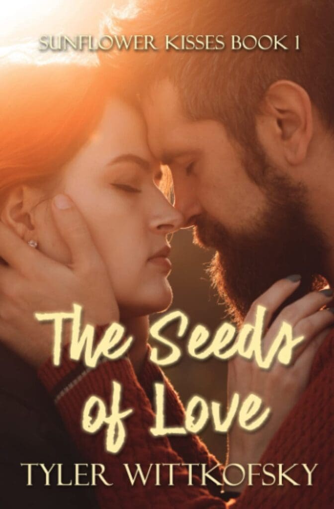 Book cover for "The Seeds of Love" by Tyler Wittkofsky, part of the Sunflower Kisses series. The cover shows a close-up of a couple touching foreheads tenderly, bathed in warm sunlight, with the title in soft, cursive text overlaying the image.
