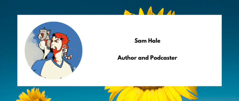 Bio Card for Same Hale Author and Podcaster it features an illustration instead of a typical author photo and there are yellow sunflowers in the background of the card