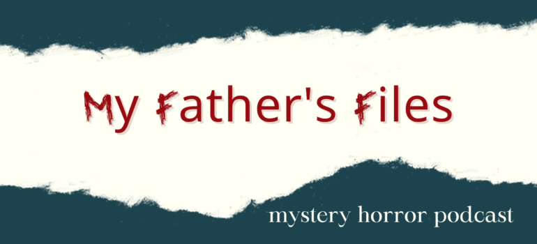 My Father's Files Submission Open Call Graphic featuring My Father's Files written in red on a cream background with dark teal above and below