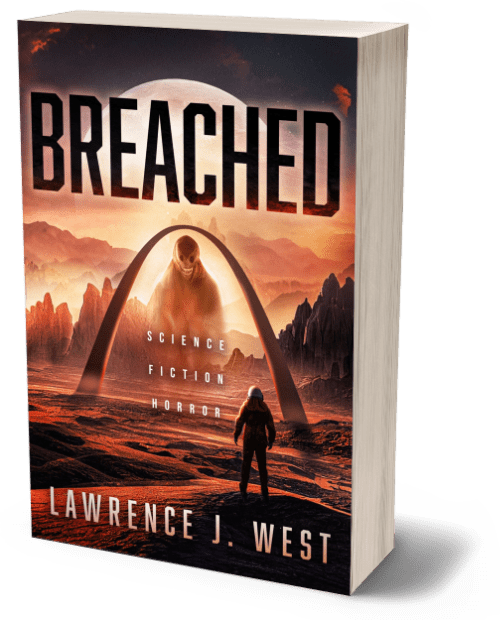 3D render of the book 'Breached' by Lawrence J. West. The cover depicts a dystopian, alien landscape bathed in a reddish-orange light. In the foreground, a lone figure in a spacesuit stands facing a large, ominous structure resembling an arch, through which a shadowy, hooded figure looms, shrouded in mist. The title 'Breached' is prominently displayed at the top in bold black letters. Below the title, the words 'Science Fiction Horror' are written in smaller text. The author's name, Lawrence J. West, is displayed at the bottom in white text. The cover evokes a sense of isolation, danger, and the unknown, typical of the science fiction horror genre.
