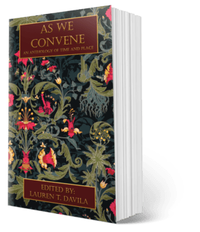 Book Cover for As We Convene An Anthology of time and place it has lots of flowers on the cover and the text is written in this embossed gold over a dark red background